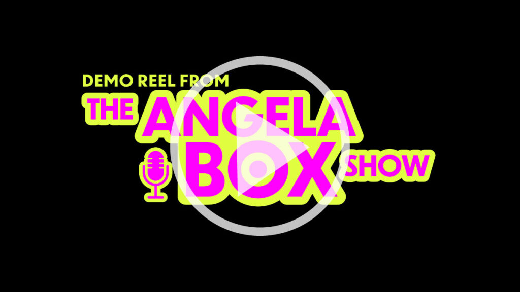 Angela Box Show Demo Reel
